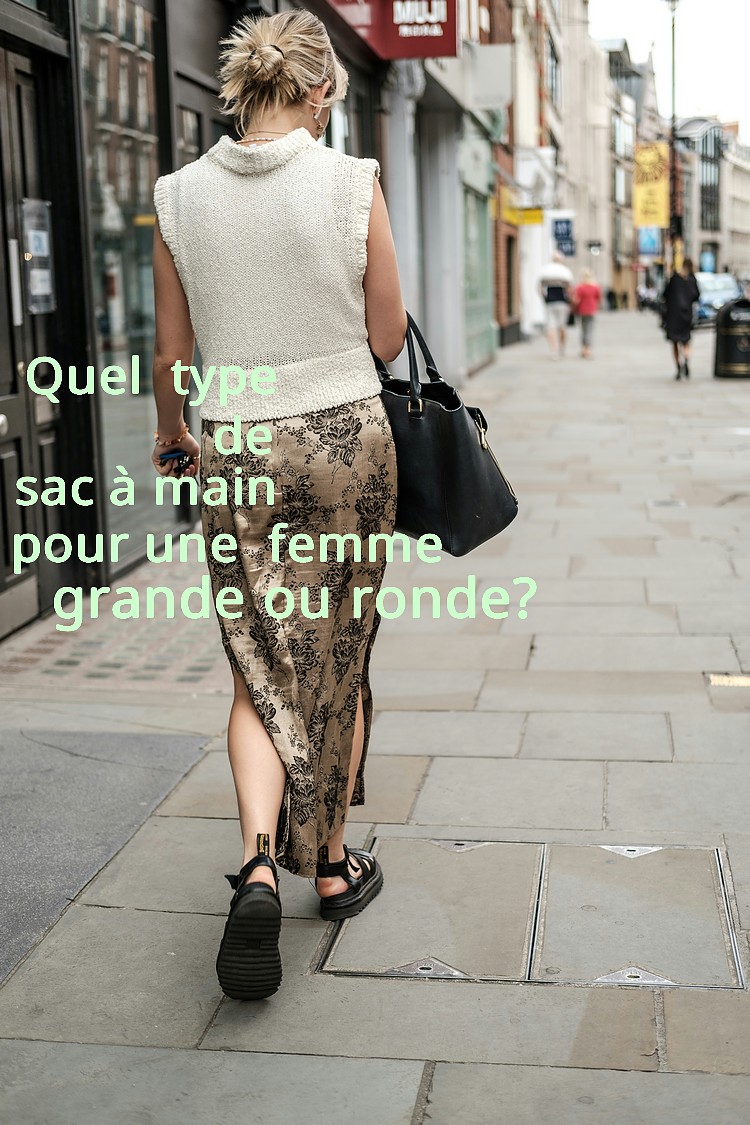 Conseils pour choisir son sac à main quand on est grande ou ronde